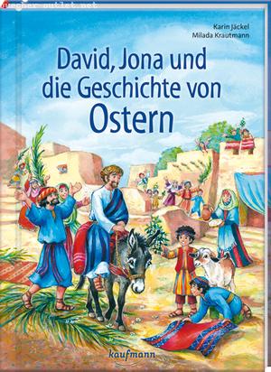 Karin Jäckel: David, Jona und die Geschichte von Ostern