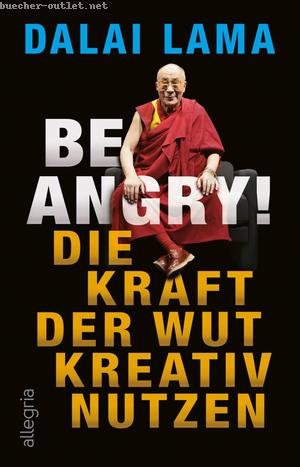 Dalai Lama: Be Angry!