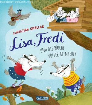 Christian Dreller: Lisa, Fredi und die Woche voller Abenteuer