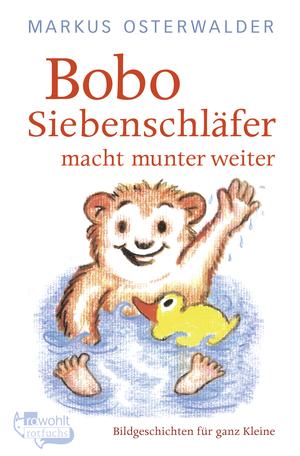 Markus Osterwalder: Bobo Siebenschläfer macht munter weiter