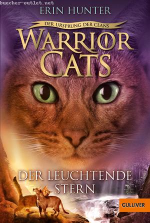 Erin Hunter: Warrior Cats - Der Ursprung der Clans. Der Leuchtende Stern