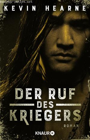 Kevin Hearne: Der Ruf des Kriegers