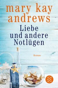 Mary Kay Andrews: Liebe und andere Notlügen