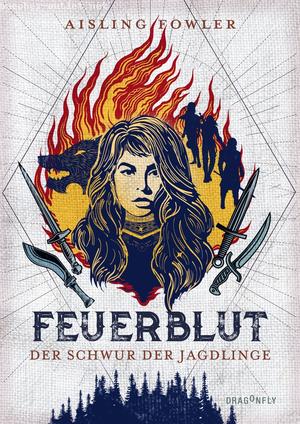 Aisling Fowler: Feuerblut - Der Schwur der Jagdlinge