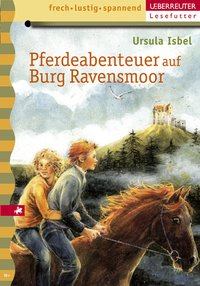 Ursula Isbel: Pferdeabenteuer auf Burg Ravensmoor