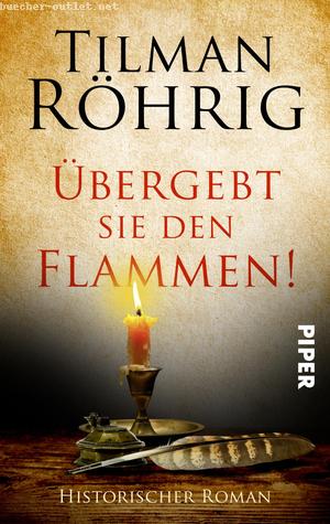Tilman Röhrig: Übergebt sie den Flammen!