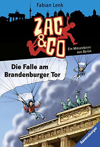 Fabian Lenk: Zac & Co - Die Falle am Brandenburger Tor