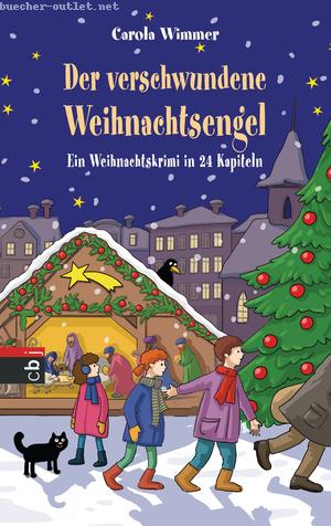 Carola Wimmer: Der verschwundene Weihnachtsengel