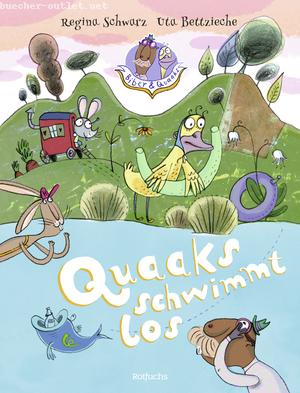 Regina Schwarz: Biber & Quaaks: Quaaks schwimmt los