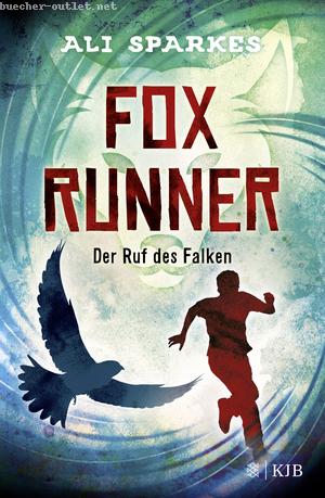 Ali Sparkes: Fox Runner – Der Ruf des Falken