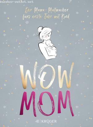 Lisa Harmann/ Katharina Nachtsheim: WOW MOM