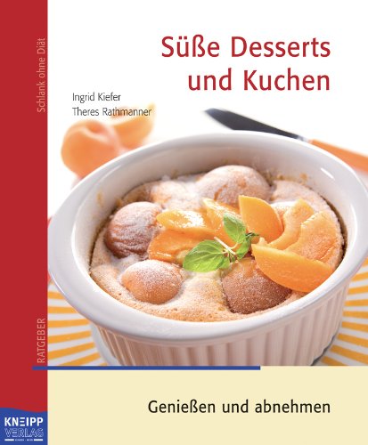 Ingrid Kiefer: Süße Desserts und Kuchen.