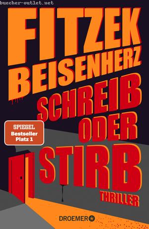 Sebastian Fitzek/ Micky Beisenherz: Schreib oder stirb