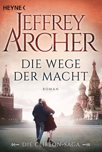 Jeffrey Archer: Die Wege der Macht. Die Clifton Saga 5