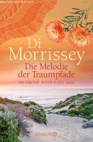 Di Morrissey: Die Melodie der Traumpfade