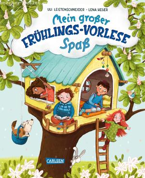 Uli Leistenschneider: Mein großer Frühlings-Vorlese-Spaß