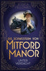 Jessica Fellowes: Die Schwestern von Mitford Manor – Unter Verdacht