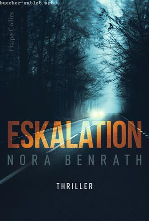 Nora Benrath: Eskalation. Thriller