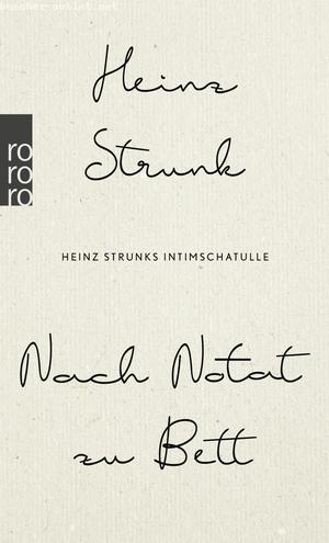 Heinz Strunk: Nach Notat zu Bett