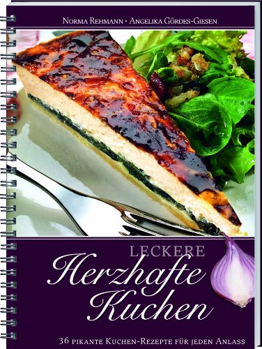 Norma Rehmann: Leckere herzhafte Kuchen