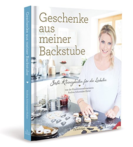 Andrea Schirmaier-Huber: Geschenke aus meiner Backstube