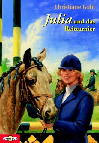 Christiane Gohl: Julia und das Reitturnier