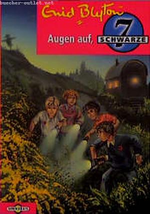 Enid Blyton: Die Schwarze 7 / Augen auf, Schwarze 7