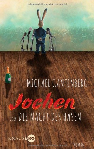 Michael Gantenberg: Jochen oder Die Nacht des Hasen