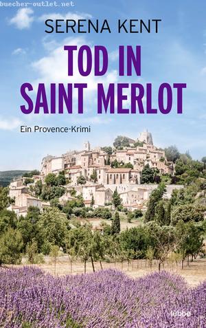 Serena Kent: Tod in Saint Merlot