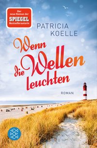 Patricia Koelle: Wenn die Wellen leuchten. Nordsee-Trilogie, Band 1