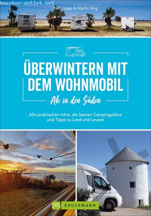 Petra Lupp/ Martin Klug: Ab in den Süden - Überwintern mit dem Wohnmobil