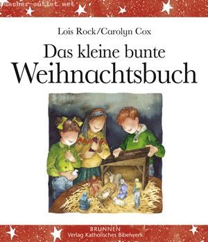 Lois Rock: Das kleine bunte Weihnachtsbuch