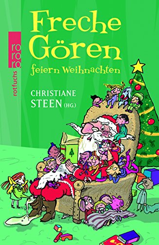 Christiane Stehen: Freche Gören feiern Weihnachten. Das Schönste aus den beliebtesten Kinderbüchern