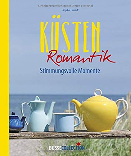 Angelica Linnhoff: Küstenromantik: Stimmungsvolle Momente