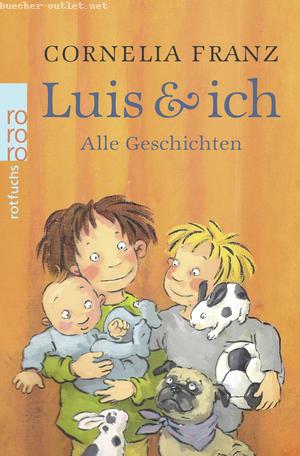 Cornelia Franz: Luis & ich