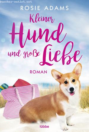 Rosie Adams: Kleiner Hund und große Liebe