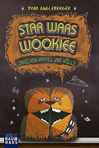 Tom Angleberger: Star Wars Wookiee - Zwischen Himmel und Hölle