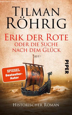 Tilman Röhrig: Erik der Rote oder die Suche nach dem Glück