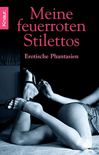 Lola Lindberg: Meine feuerroten Stilettos. Erotische Phantasien