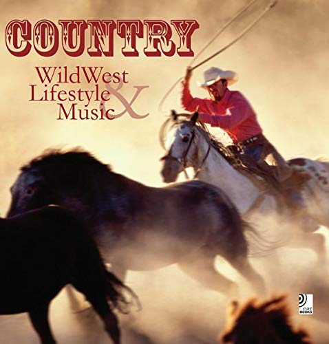 Country, Bildband u. 4 Audio-CDs. Wild West Lifestyle & Music, Reiseführer