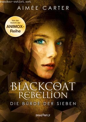Aimée Carter: Blackcoat Rebellion - Die Bürde der Sieben