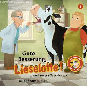 Alexander Steffensmeier/ Fee Krämer: Gute Besserung, Lieselotte. Hörbuch, 1 Audio-CD