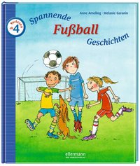 Anne Ameling: Spannende Fußball-Geschichten zum Vorlesen