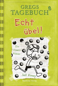 Jeff Kinney: Gregs Tagebuch 8 - Echt übel!