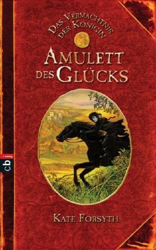 Kate Forsyth: Amulett des Glücks