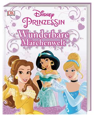 Beth Landis Hester/ Catherine Saunders: Disney Prinzessin: Wunderbare Märchenwelt