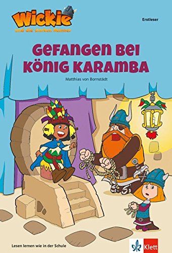 Matthias von Bornstädt: Wickie und die starken Männer - Gefangen bei König Karamba