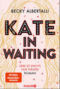 Becky Albertalli: Kate in Waiting. Liebe ist (nicht) nur Theater