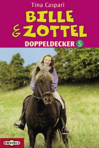 Tina Caspari: Bille & Zottel Doppeldecker: Im Sattel durch den Sommer; Im Hauptfach Reiten