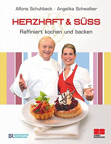 Alfons Schuhbeck: Herzhaft & süß. Raffiniert kochen und backen